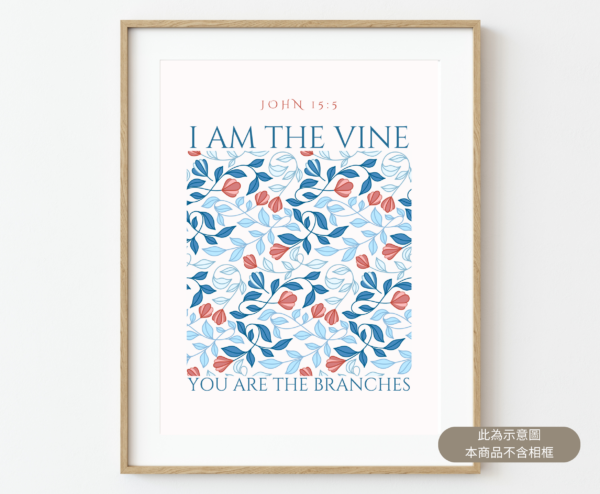 ★英文聖經★【福音海報】I am the vine; you are the branches. - John 15:5：圖片 2